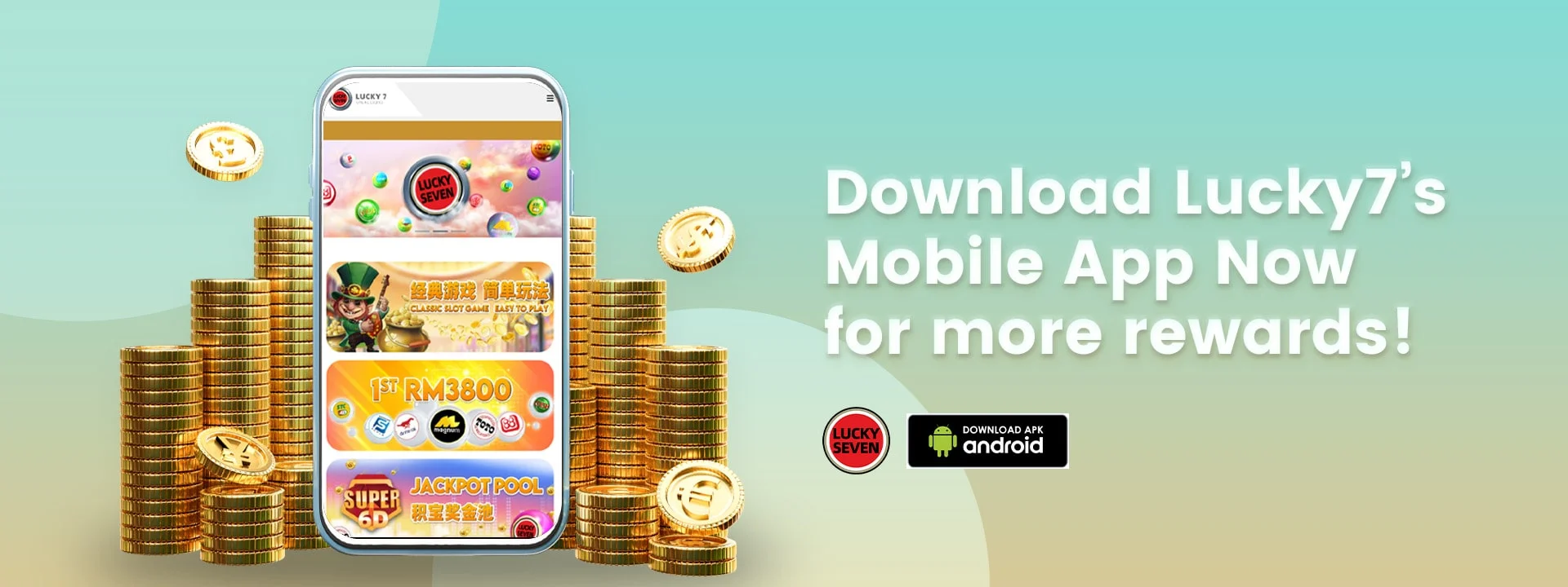 Download Lucky7 Mobile App Now for more rewards Banner